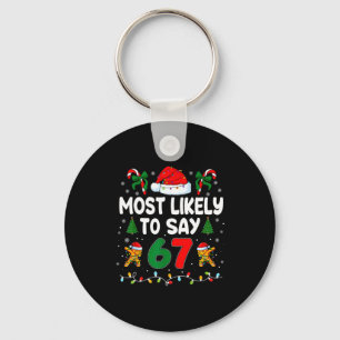 Most Likely To Say 67 Gen Alpha Slang Funny Xmas S Key Ring
