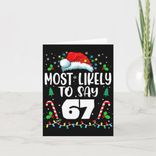 Most Likely To Say 67 Meme Six Seven Santa Christm Card