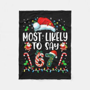Most Likely To Say 67 Meme Six Seven Santa Christm Fleece Blanket