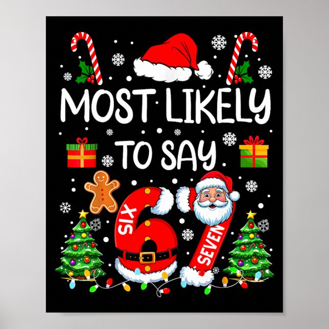 Most Likely To Say 67 Meme Six Seven Santa Christm Poster (Front)