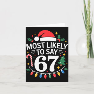 Most Likely To Say 67 Six Seven Funny Christmas Re Card