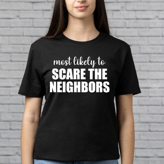 Most Likely To Scare The Neighbours Funny Hallowee T-Shirt (Creator Uploaded)
