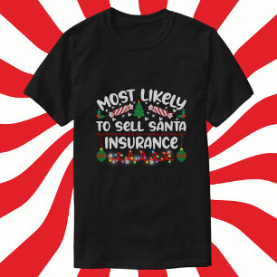 Most Likely to Sell Santa Insurance fully xmas T-Shirt