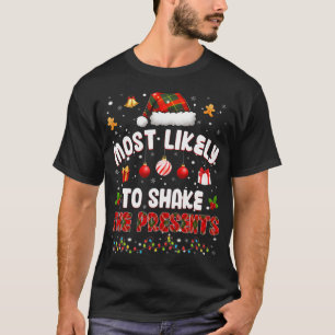 Most Likely To Shake A Presents Christmas Xmas Men T-Shirt