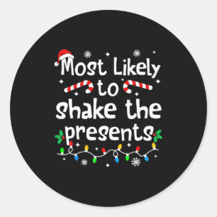 Most Likely To Shake The Christmas Matching Family Classic Round Sticker