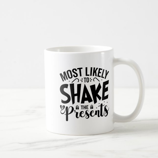 Most Likely To Shake The  Coffee Mug (Right)