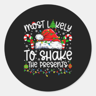 Most Likely To Shake The Family Matching Christmas Classic Round Sticker