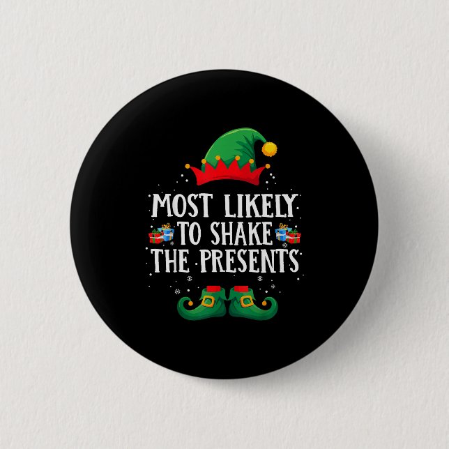 Most Likely To Shake The Matching Christmas Elf  6 Cm Round Badge (Front)