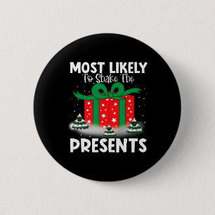 Most Likely To Shake The Presents Christmas Family 6 Cm Round Badge