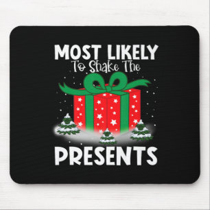 Most Likely To Shake The Presents Christmas Family Mouse Pad