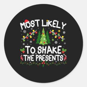 Most Likely To Shake The Presents Christmas Matchi Classic Round Sticker