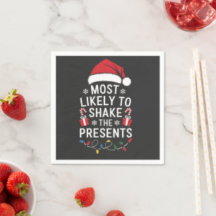 Most Likely To Shake The Presents Christmas   Napkin