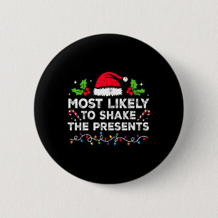 Most Likely To Shake The Presents Family Christmas 6 Cm Round Badge