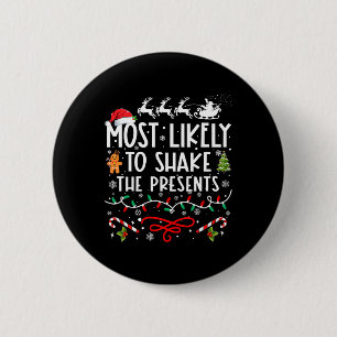 Most Likely To Shake The Presents Family Christmas 6 Cm Round Badge