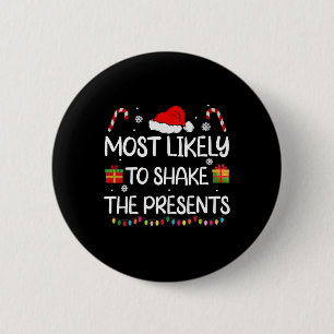 Most Likely To Shake The Presents Family Christmas 6 Cm Round Badge