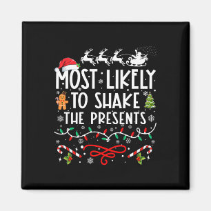 Most Likely To Shake The Presents Family Christmas Magnet