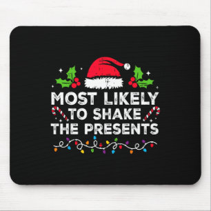 Most Likely To Shake The Presents Family Christmas Mouse Pad