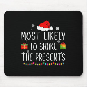Most Likely To Shake The Presents Family Christmas Mouse Pad