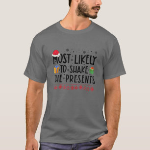 Most Likely To Shake The Presents Family Christmas T-Shirt