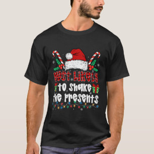Most Likely To Shake The Presents Family Christmas T-Shirt