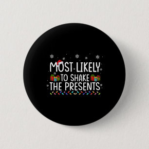 Most Likely To Shake The Presents Family Matching  6 Cm Round Badge