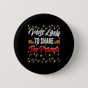 Most Likely To Shake The Presents Family Matching  6 Cm Round Badge