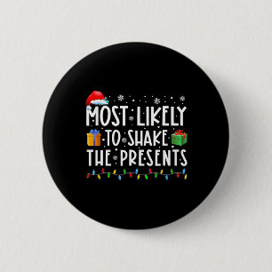 Most Likely To Shake The Presents Family Matching  6 Cm Round Badge