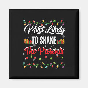 Most Likely To Shake The Presents Family Matching  Magnet
