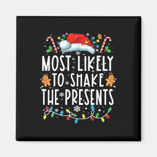 Most Likely To Shake The Presents Family Matching  Magnet