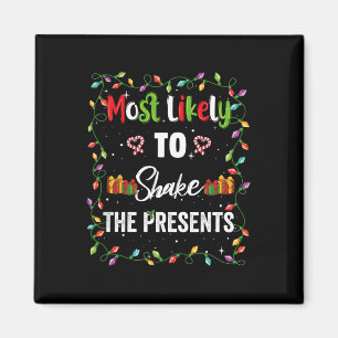 Most Likely To Shake The Presents Family Matching Magnet
