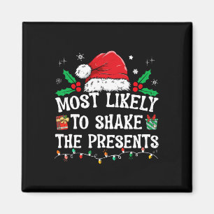 Most Likely To Shake The Presents Family Matching Magnet