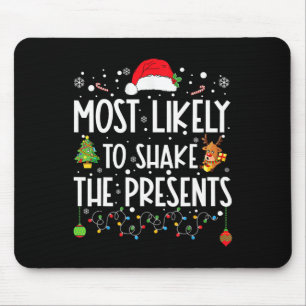 Most Likely To Shake The Presents Family Matching  Mouse Pad