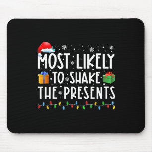 Most Likely To Shake The Presents Family Matching Mouse Pad