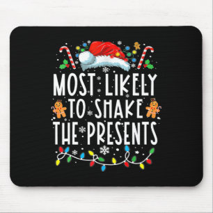Most Likely To Shake The Presents Family Matching  Mouse Pad