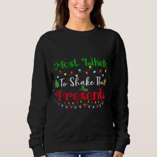 Most-Likely To Shake The Presents Family Matching  Sweatshirt