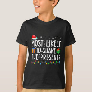 Most Likely To Shake The Presents Family Matching  T-Shirt