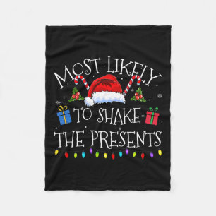 Most Likely To Shake The Presents Funny Christmas  Fleece Blanket