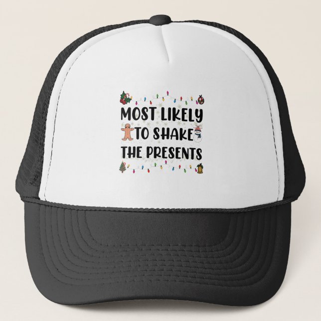 Most Likely To Shake The Presents Funny Christmas Trucker Hat (Front)