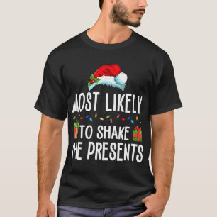 Most Likely To Shake The Presents Hat Light Santa T-Shirt
