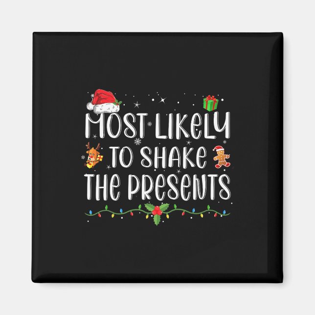 Most Likely To Shake The Presents Matching Christm Magnet (Front)