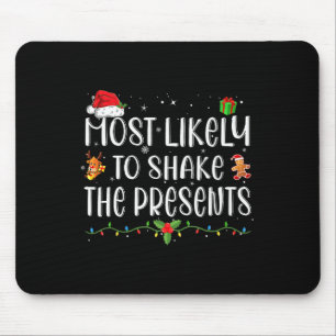 Most Likely To Shake The Presents Matching Christm Mouse Pad