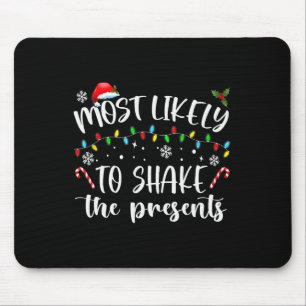 Most Likely To Shake The Presents Mouse Pad