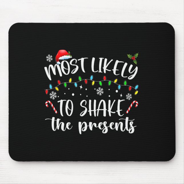 Most Likely To Shake The Presents  Mouse Pad (Front)