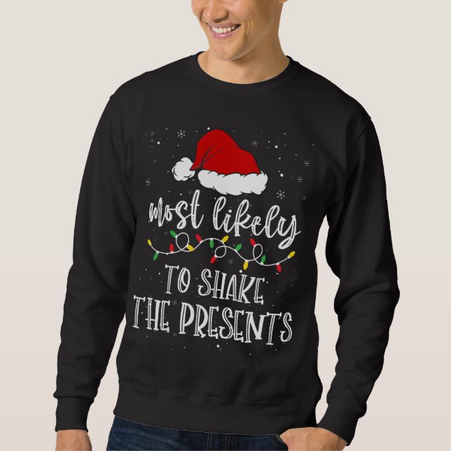 Most Likely To Shake The Presents Santa Hat Xmas L Sweatshirt (Front)