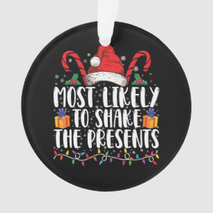 Most Likely To Shake The Presents Squad Family Ornament