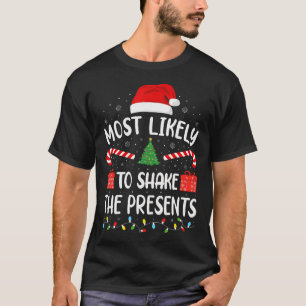 Most Likely To Shake The Presents Squad Family T-Shirt