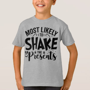 Most Likely to Shake the Presents T-Shirt