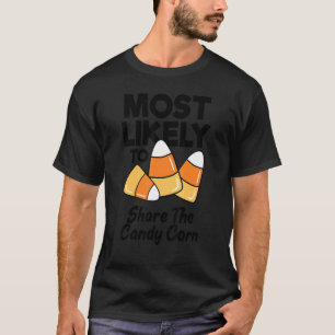 Most Likely To Share The Candy Corn Boys Girls Men T-Shirt