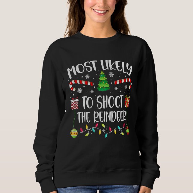 Most Likely To Shoot Reindeer Family Matching Pjs  Sweatshirt (Front)