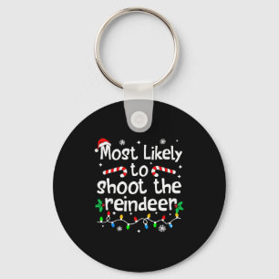 Most Likely To Shoot The Reindeer Christmas Matchi Key Ring